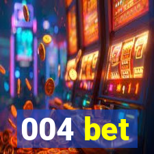 004 bet